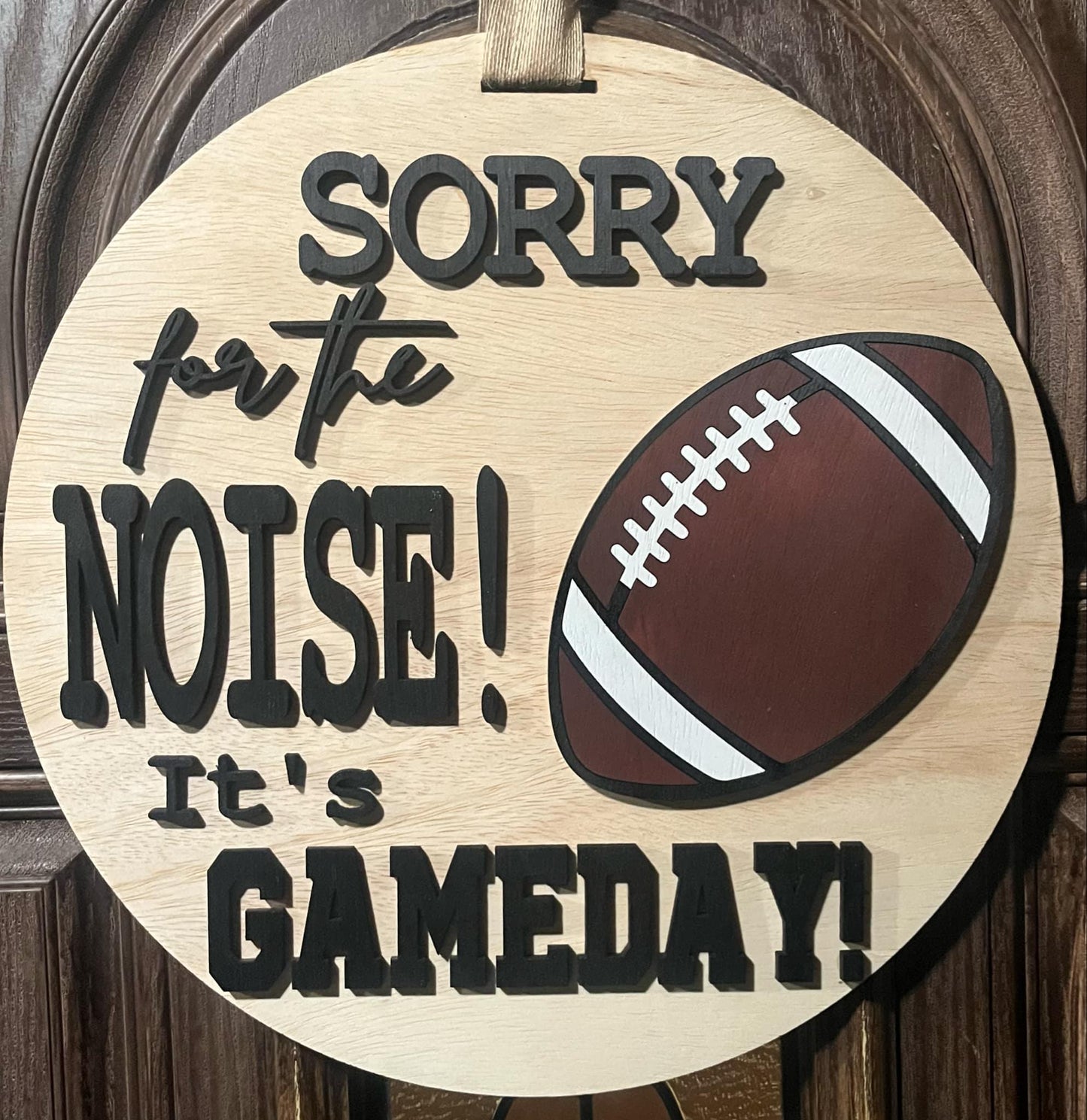 Sorry about the Noise Gameday Sign Digital Download SVG Laser File