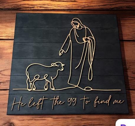 He Left the 99 to Find Me Sign – Christian Wall Art | Modern Jesus & Lamb Line Art | Bible Verse Decor | Religious Home Gift