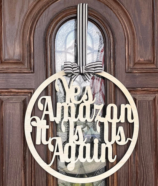 Yes Amazon It Is Us Again Door Hanger SVG Digital Download