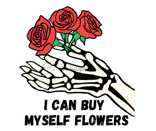 I can buy myself flowers digital design-Skelton and flowers, Valentines Day, PNG, Digital Download