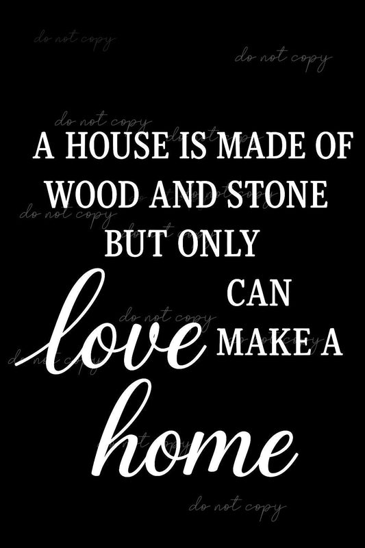 Home Love Quote SVG | Laser Cut File | A House is Made of Wood and Stone Saying | Farmhouse Wall Art | Cricut Silhouette Glowforge
