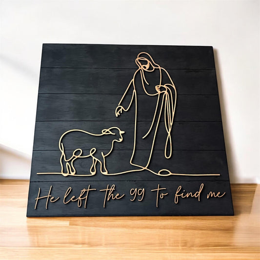 He Left the 99 to Find Me Sign – Christian Wall Art | Modern Jesus & Lamb Line Art | Bible Verse Decor | Religious Home Gift